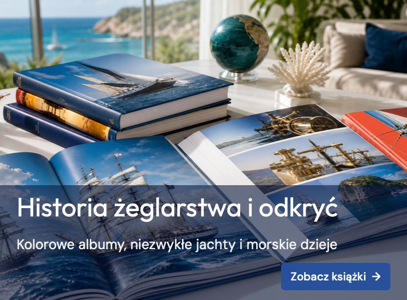 Historia żeglarstwa i odkryć – albumy i książki historyczne